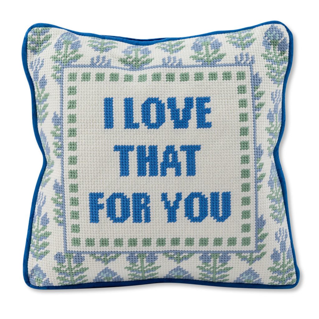 Love That for You Needlepoint Pillow - Noble Designs